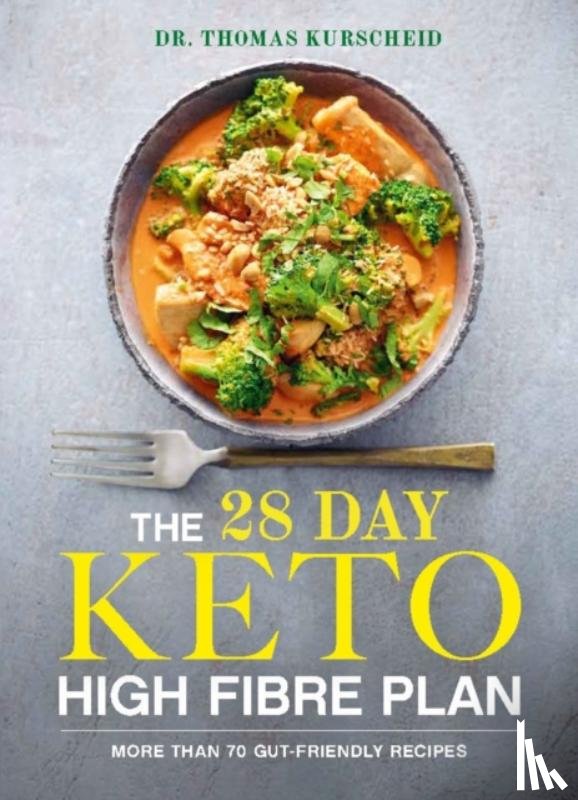 Kurscheid, Thomas - The 28 Day Keto High Fibre Plan