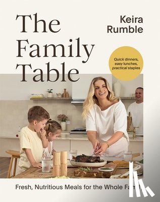 Rumble, Keira - Food for Everyone: Fuss-Free Nutritious Meals for the Whole Family