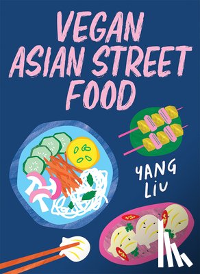 Liu, Yang, Pinczolits, Katharina - Vegan Asian Street Food