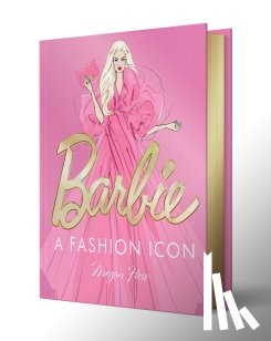 Hess, Megan - Barbie: A Fashion Icon
