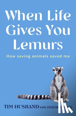 Husband, Tim, Kane, Deborah - When Life Gives You Lemurs
