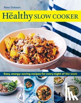 Dobson, Ross - The Healthy Slow Cooker