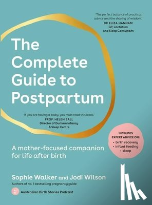 Walker, Sophie, Wilson, Jodi - The Complete Guide to Postpartum