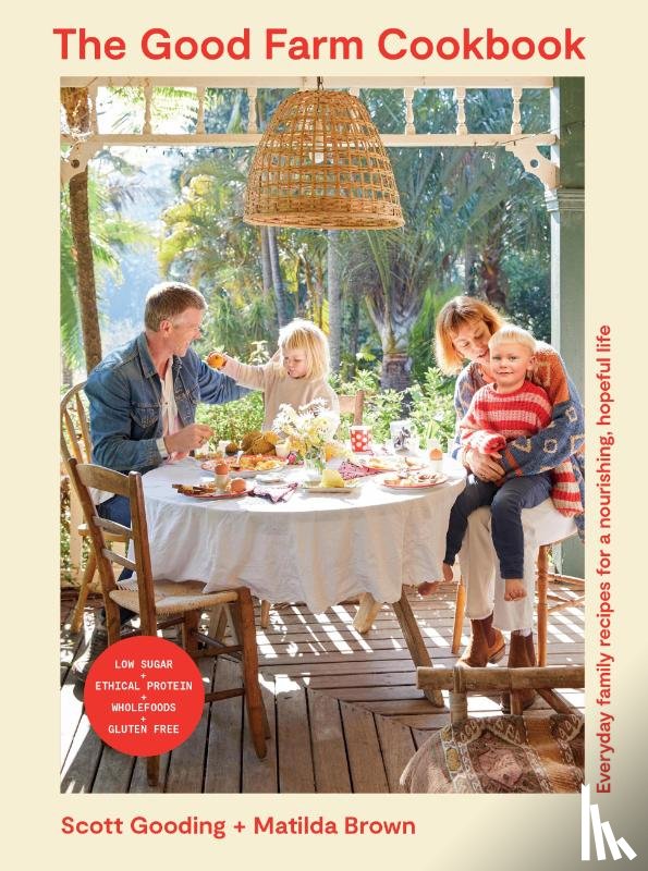 Gooding, Scott, Brown, Matilda - The Good Farm Cookbook