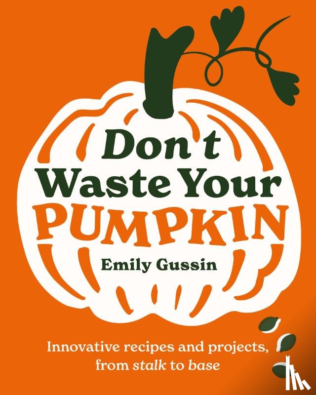 Gussin, Emily - Don't Waste Your Pumpkin