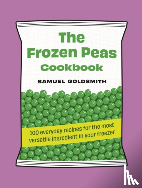 Goldsmith, Samuel - The Frozen Peas Cookbook