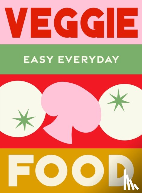 Murdoch Books Test Kitchen - Veggie Food