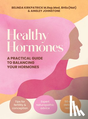 Kirkpatrick, Belinda, Johnstone, Ainsley - Healthy Hormones