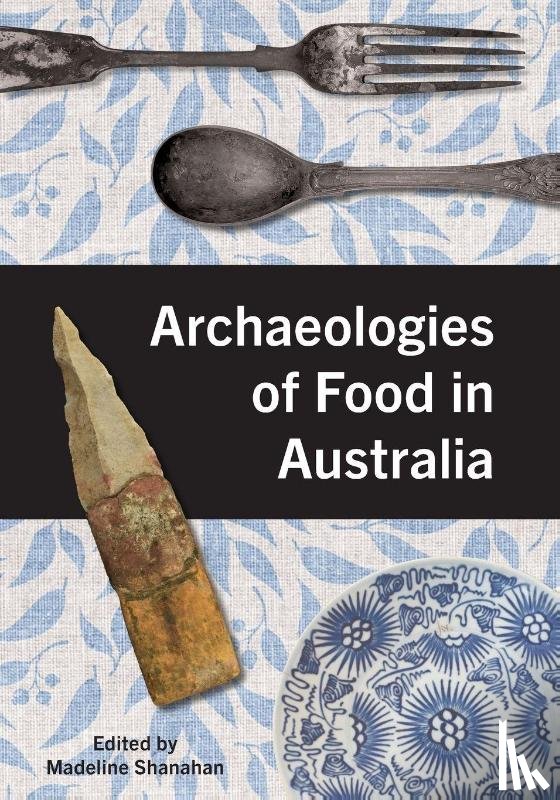  - Archaeologies of Food in Australia