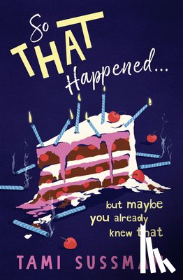 Sussman, Tami - So That Happened . . . But Maybe You Already Knew That