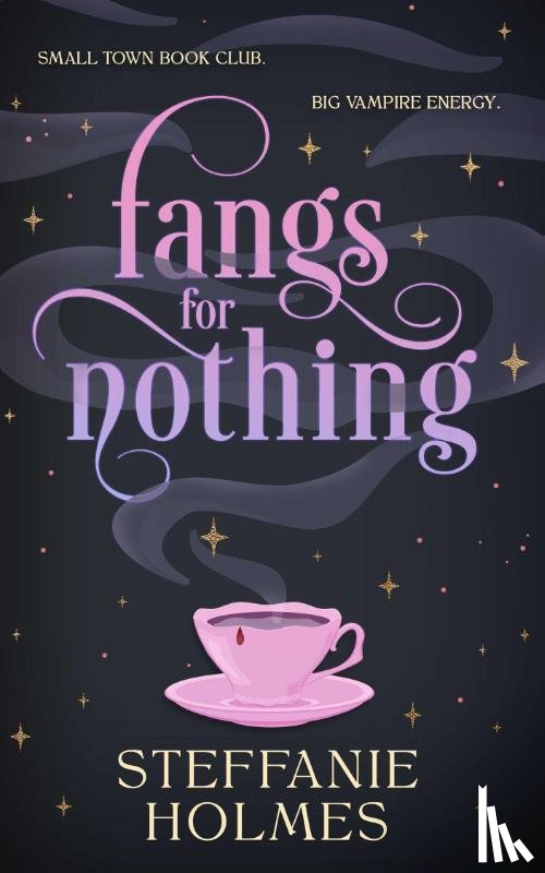 Holmes, Steffanie - Fangs for Nothing