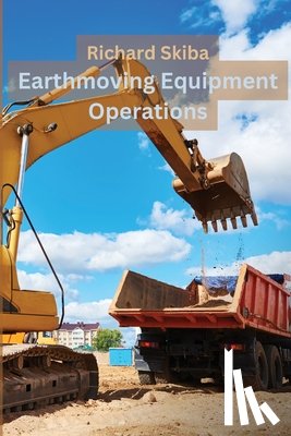 Skiba, Richard - Earthmoving Equipment Operations