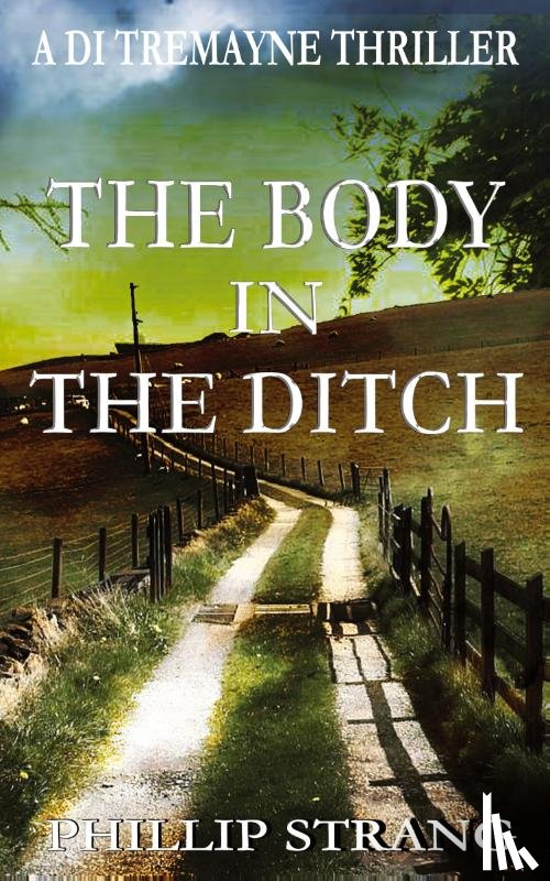 Strang, Phillip - The Body in the Ditch