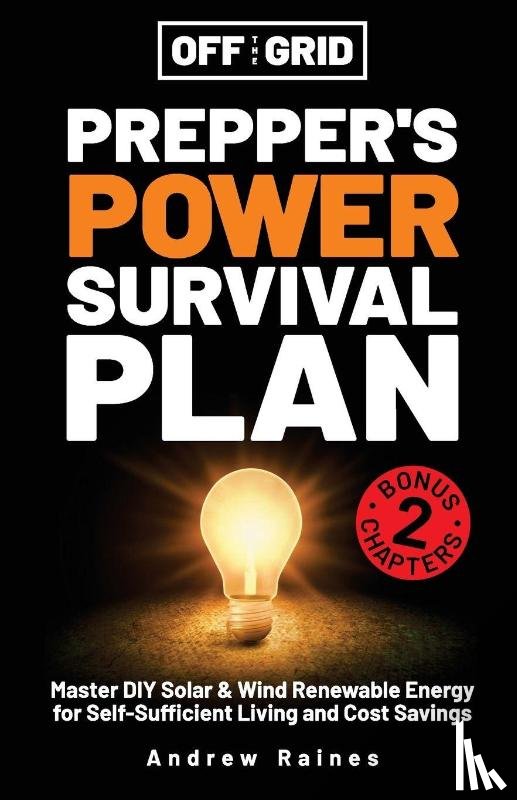 Raines, Andrew - Off the Grid Preppers Power Survival Plan