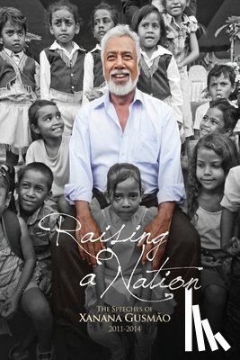 Gusmão, Kay Rala Xanana - Raising a Nation