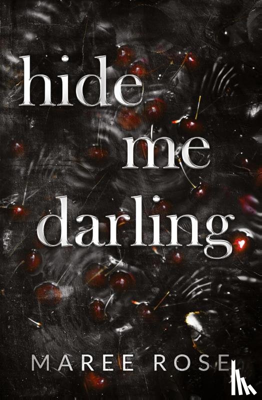 Rose, Maree - hide me darling