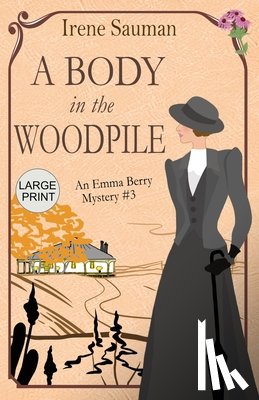 Sauman, Irene - A Body in the Woodpile: An historical cozy mystery