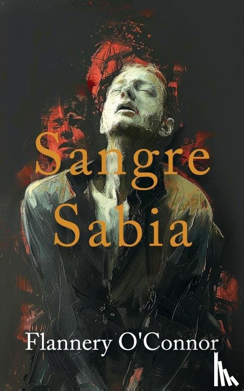 O'Connor, Flannery - Sangre Sabia (Wise Blood)