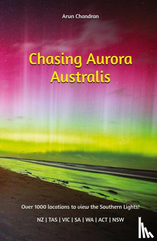 Chandran, Arun - Chasing Aurora Australis