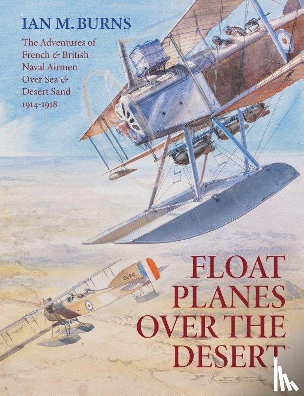 Burns, Ian M. - Floatplanes Over The Desert