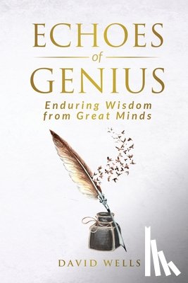 Wells, David - Echoes of Genius: Enduring Wisdom from Great Minds