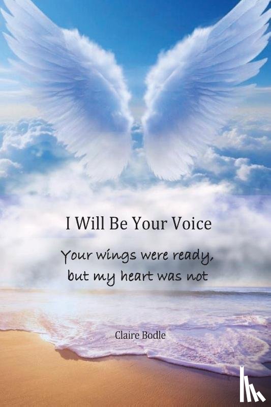 Bodle, Claire - I Will Be Your Voice