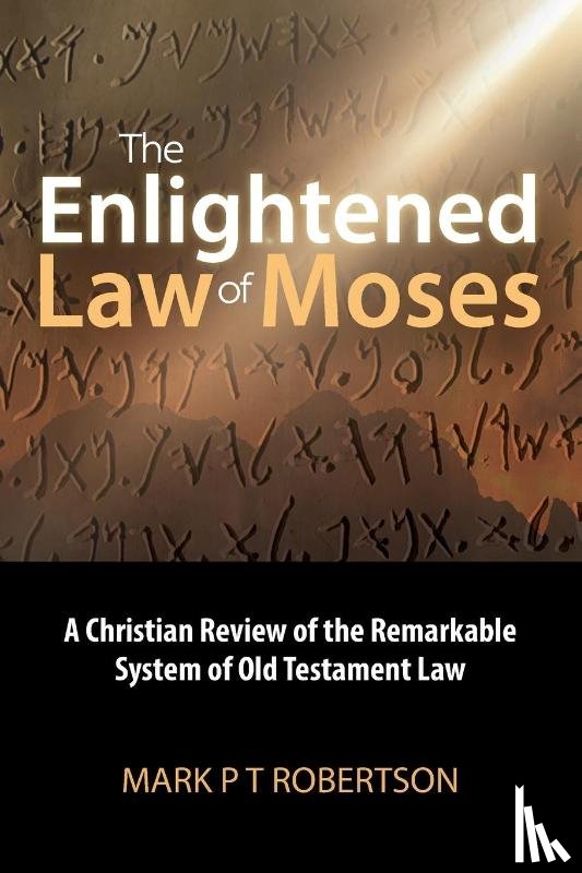 Robertson, Mark P T - The Enlightened Law of Moses