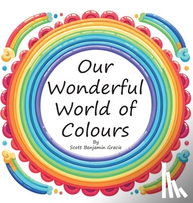 Gracie, Scott - Our Wonderful World of Colours