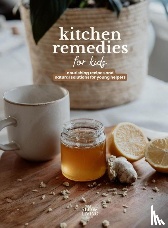 Crumblin, Amy - Kitchen Remedies for Kids