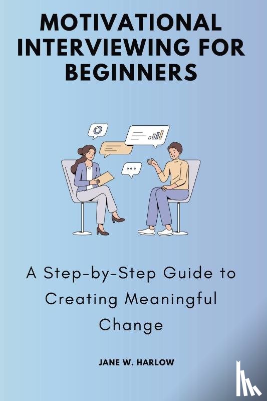 W. Harlow, Jane - Motivational Interviewing for Beginners