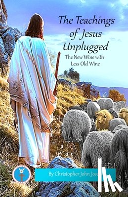 Joseph, Christopher John - The Teachings of Jesus Unplugged