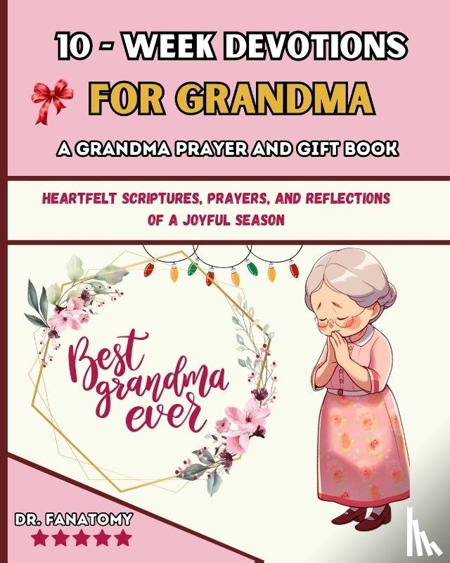 Fanatomy - 10 Week Devotions For Grandma