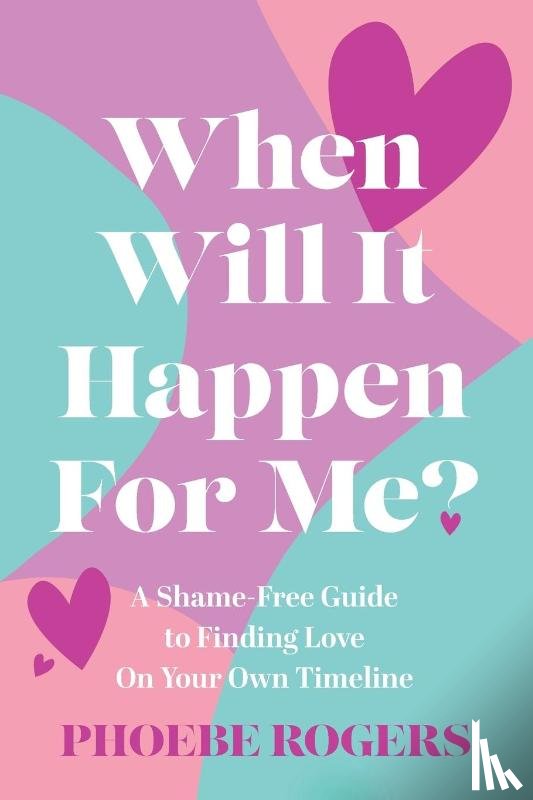 Rogers, Phoebe - When Will It Happen For Me?