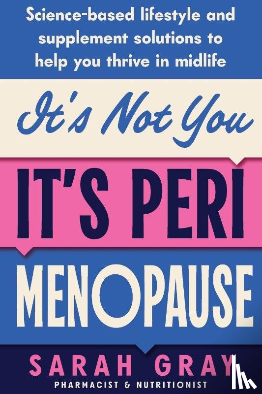 Gray, Sarah - It's Not You, It's Perimenopause