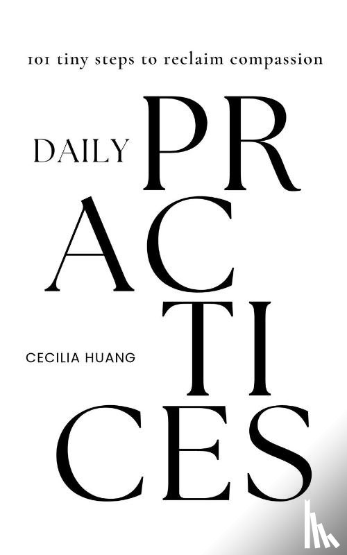 Huang, Cecilia - Daily Practices