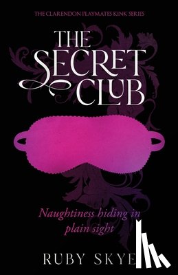 Skye, Ruby - The Secret Club: Naughtiness Hiding in Plain Sight