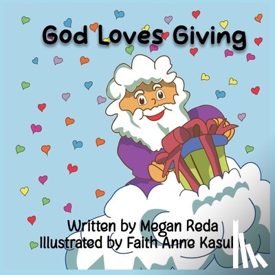 Reda, Megan - God Loves Giving: See what the best gift of all is!