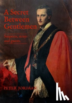 Jordaan, Peter - A Secret Between Gentlemen: Suspects, Strays and Guests