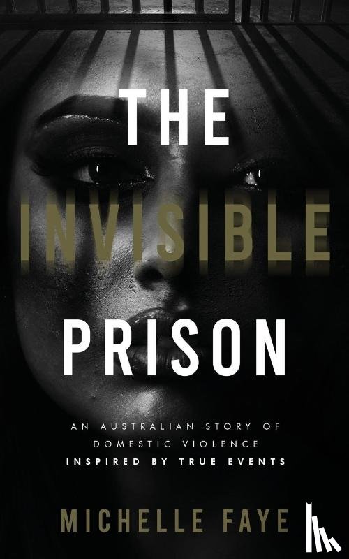 Faye, Michelle - The Invisible Prison