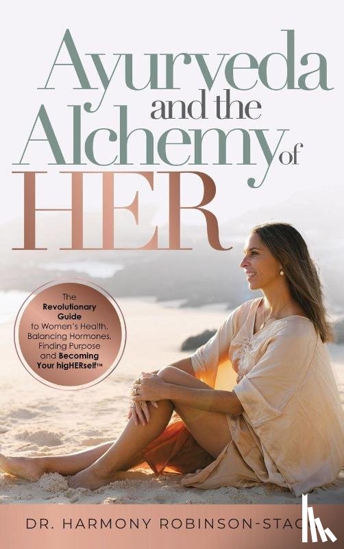 Robinson-Stagg, Harmony - Ayurveda and The Alchemy of HER