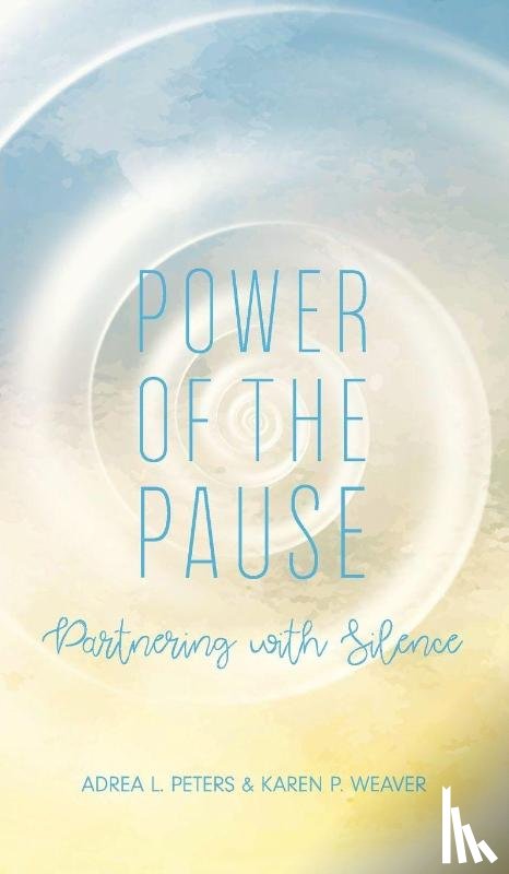 Peters, Adrea L., Weaver, Karen P. - Power of the Pause