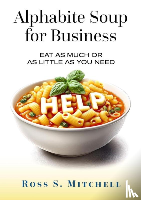 Mitchell, Ross S - Alphabite Soup for Business
