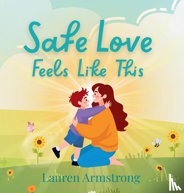 Armstrong, Lauren - Armstrong, L: Safe Love Feels Like This