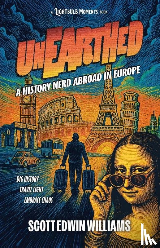 Williams, Scott Edwin - Unearthed - A History Nerd Abroad