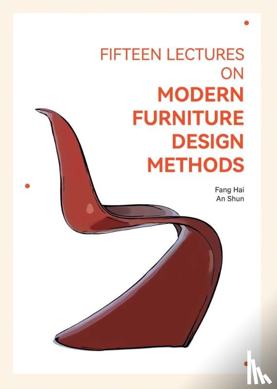 Hai, Fang, Shun, An - Fifteen Lectures on Modern Furniture Design Methods
