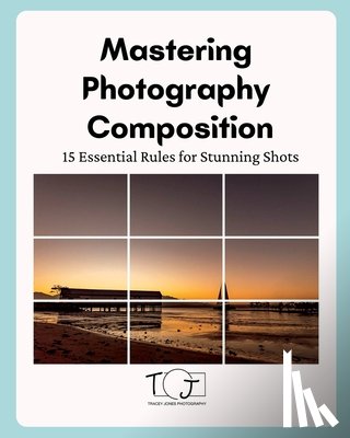 Jones, Tracey - Master Photography Composition
