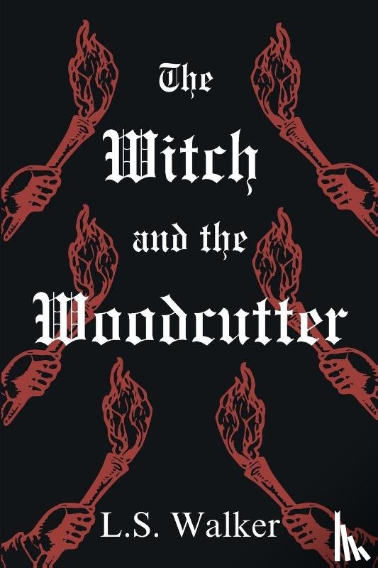 Walker, L. S. - The Witch and the Woodcutter