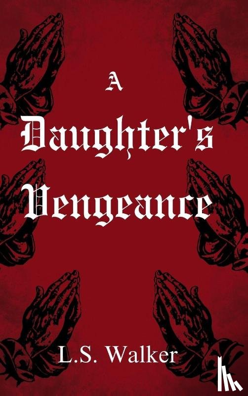 Walker, L. S. - A Daughter's Vengeance