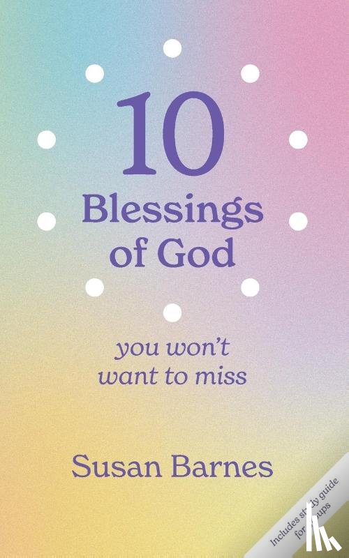 Barnes, Susan A. - 10 Blessings of God: You Won't Want To Miss