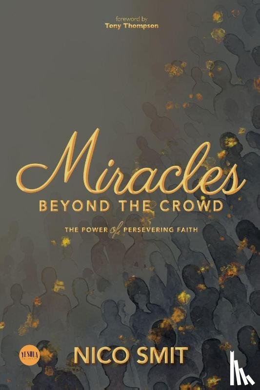 Smit, Nico - Miracles Beyond The Crowd